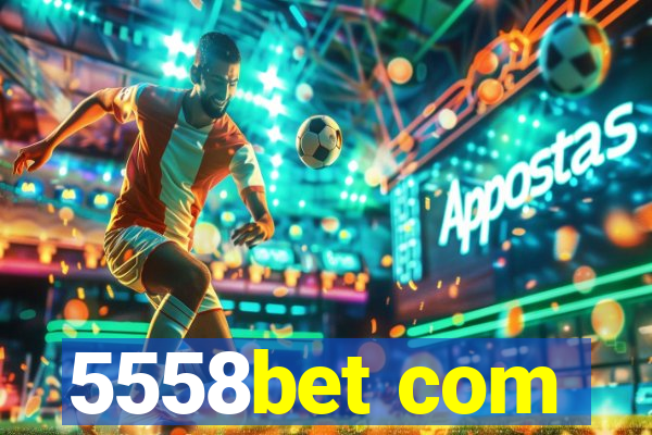 5558bet com